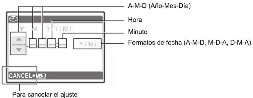 A-M-D (Año-Mes-Día) Hora Minuto Formatos de fecha (A-M-D, M-D-A, D-M-A). CANCEL MENU Para cancelar el ajuste