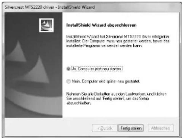 Silvercrest MTS2220 driver - InstallShield Wizard InstallShield Wizard abgeschlossen InstallShield Wizard hat Silvercrest MTS2220 driver altöglich installiert. Der Computer muss neu gestaltet werden, bevor das installierte Programm verwendel werden kann. © Us. Computer jetzt neu starten © Non. Computer wird später neu gestaltet. Nahmen Sie alle Diskellen aus den Laufverken, und klicken Sie anschließend auf Fertig stellert, um das Setup abauschließen. < Zurück Fertig stellen Abbrevchen