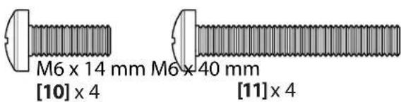 M6 x 14 mm M6 x 40 mm [10] x 4 [11] x 4