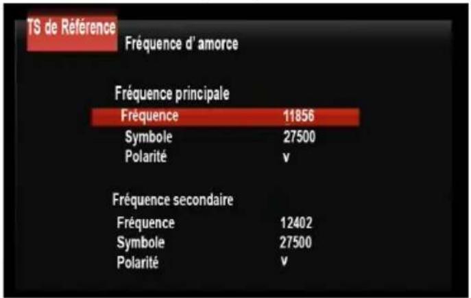 TS de Référence Fréquence d'amorce Fréquence principale Fréquence 11856 Symbole 27500 Polarité v Fréquence secondaire Fréquence 12402 Symbole 27500 Polarité v