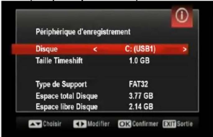 Périphérique d'enregistrement Disque < C: (USB1) > Taille Timeshift 1.0 GB Type de Support FAT32 Espace total Disque 3.77 GB Espace libre Disque 2.14 GB