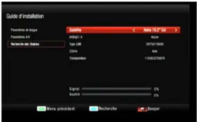 Guide d'installation Paramètres de langue Paramètres A/V Recherche des Chakres Satellite < Astra 19.2° Est > 068qF3.0 Aucur Type LMB 09750/10600 22kHz Auto Transpondeur 11856/27500V Signal 0% Qualité 0% Menu précédent Recherche Beeper