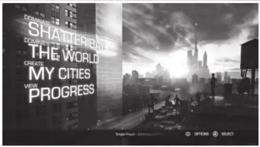 DOMINATE SHATTER BAY DOMINATE THE WORLD CREATE MY CITIES VIEW PROGRESS Single Player - Dominate choice OPTIONS SELECT