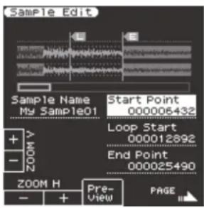 Sample Edit Sample Name My Sample01 Start Point 00006432 Loop Start 000012892 End Point 000025490 A M O Z ZOOM H Pre- View PAGE