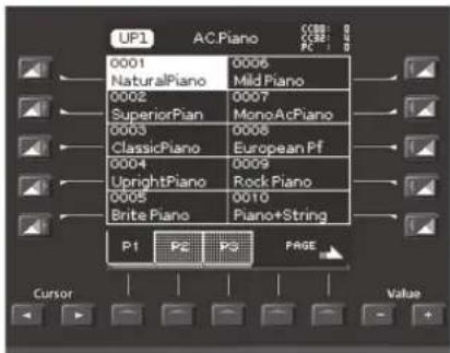 UP1 AC Piano CCB: CCB2: FC: 0001 0006 NaturalPiano Mild Piano 0002 0007 SuperiorPian MonoAcPiano 0003 0008 ClassicPiano European Pf 0004 0009 UprightPiano Rock Piano 0005 0010 Brite Piano Piano+String P1 PC PS PAGE Cursor Value