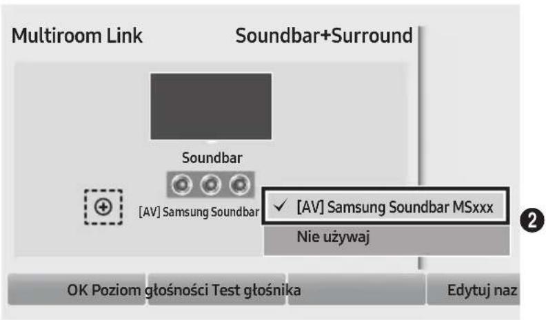 Multiroom Link Soundbar+Surround Soundbar [AV] Samsung Soundbar ✓ [AV] Samsung Soundbar MSxxx Nie używaj OK Poziom głośności Test głośnika Edytuj naz