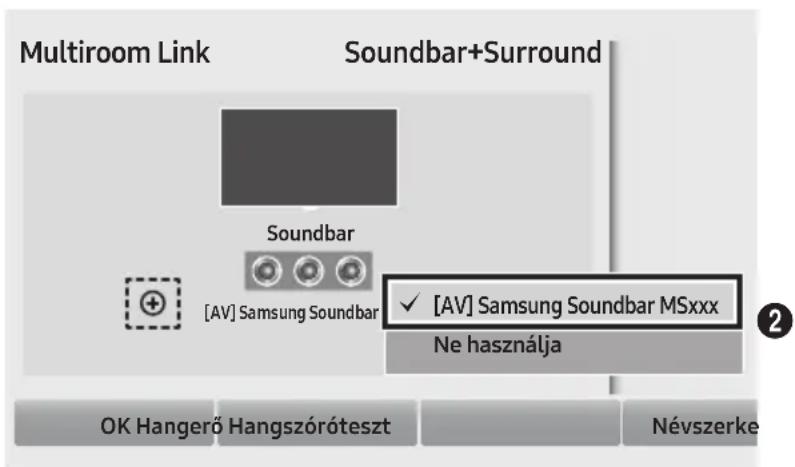 Multiroom Link Soundbar+Surround Soundbar [AV] Samsung Soundbar ✓ [AV] Samsung Soundbar MSxxx Ne használja OK Hangerő Hangszóróteszt Névszerke