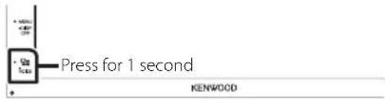 KENWOOD DMX7018DABS - Press the 📄 button for 1 second. - 1