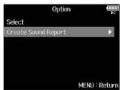 ZOOM F8n - Avec , sélectionnez Create Sound Report (créer un rapport audio), et pressez ↑. - 1