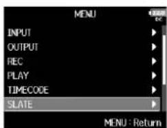 ZOOM F8n - Avec , sélectionnez SLATE, et pressez - 1