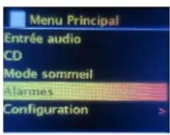 Menu Principal Entrée audio CD Mode sommeil Alarmes Configuration >