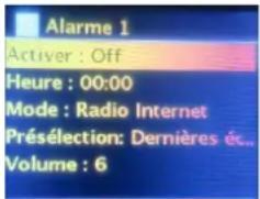 Alarme 1 Activer : Off Heure : 00:00 Mode : Radio Internet Présélection: Dernières éc.. Volume : 6