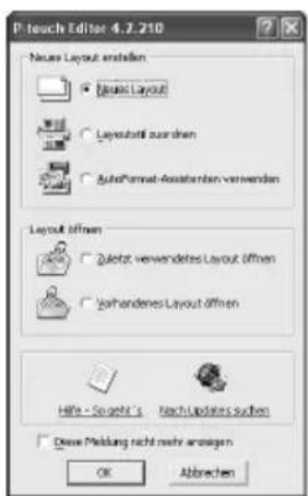 P-touch Editor 4.2.210 New Layout erstellen New Layout Layersubli ausdriven AutoFormat-Assisteden verwenden Layout offnen Zuletzt verwendetes Layout offnen Verhandenes Layout offnen Hills - Newell's Nach Updates suchen Diese Meldung nicht mehr anlagen OK Abbrachten