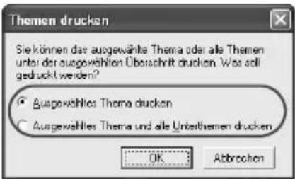 Themen drucken Sie können das ausgewänte Thema oder alle Themen unter der ausgewählten Überschrift drucken. Was soll gedruckt werden? Ausgewähltes Thema drucken Ausgewähltes Thema und alle Unlethemen drucken OK Abbrechen