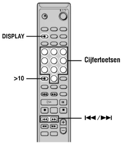 DISPLAY >10 Cijfertoetsen /▶▶▶
