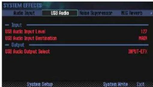 SYSTEM EFFECTS Audio Input USB Audio Noise Suppressor NUG Reverb Input USB Audio Input Level 127 USB Audio Input Destination MADN Output USB Audio Output Select INPUT-EFX System Setup System Write Exit