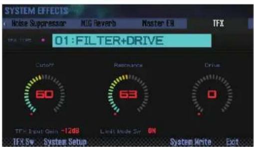 SYSTEM EFFECTS Noise Suppressor MIG Reverb Master E9 TFX 01: FILTER+DRIVE Cutoff Resistance Drive 60 63 0 TFX Input Gain -12dB Limit Mode S/N TFX Sw System Setup System Write Exit