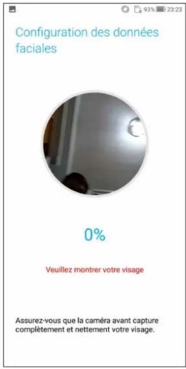 Configuration des données faciales 0% Veuillez montrer votre visage Assurez-vous que la caméra avant capture complètement et nettement votre visage.