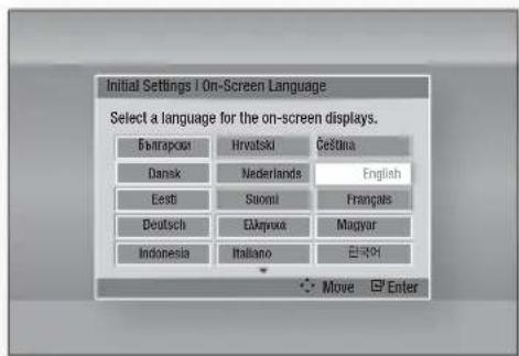 Initial Settings / On-Screen Language Select a language for the on-screen displays. Barrapou Hrvatski Čeština Dansk Nederlands English Eesti Suomi Français Deutsch Elkapou Magyar Indonesia Italano İlçek어 Move Enter