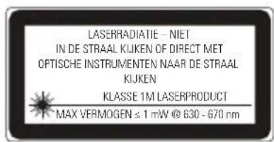 LASERRADIATIE - NIET IN DE STRAAL KUJKEN OF DIRECT MET OPTISCHE INSTRUMENTEN NAAR DE STRAAL KIJKEN KLASSE 1M LASERPRODUCT MAX VERMOGEN ≤ 1 mW @ 630 - 670 nm