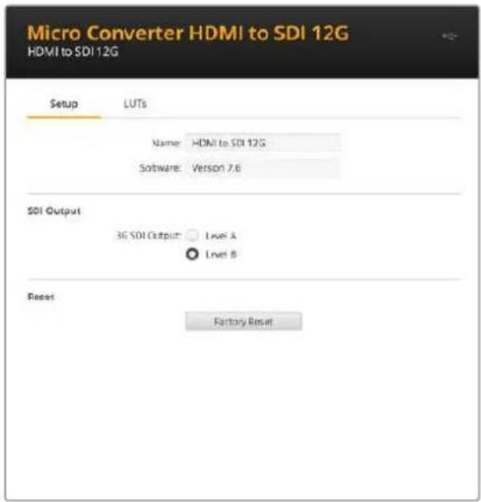 Micro Converter HDMI to SDI 12G HDMI to SDI 12G Setup LUTs Name:HDMI to SDI 12G Software:Version 7.6 SDI Output 36 SSI Output: Level A Level B Reset Factory Reset