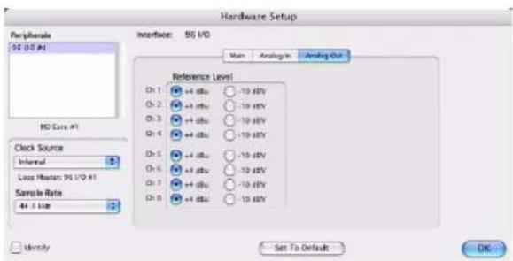 Hardware Setup Peripherals 02.05 #1 Interface: 96 I/O Main Analog In Analog Out HD Core #1 Clock Source Internal Loop Master: 96 I/O #1 Sample Rate 44.1 bit Reference Level Dr 1 +4 dBV -10 dBV Dr 2 +3 dBV -10 dBV Dr 3 +4 dBV -10 dBV Dr 4 +4 dBV -10 dBV Dr 5 +4 dBV -10 dBV Dr 6 +4 dBV -10 dBV Dr 7 +4 dBV -10 dBV Dr 8 +4 dBV -10 dBV Identity Set To Default... OK