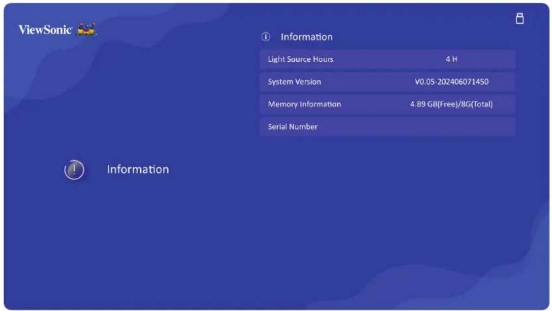 ViewSonic Information Light Source Hours 4 H System Version V0.05-202406071450 Memory Information 4.89 GB(Free)/8G(Total) Serial Number Information