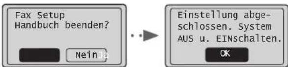 CANON iSensys FAXL410 - Beenden Sie den Fax Setup Guide, und starten Sie dann das Gerät neu. - 1