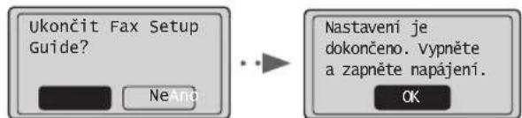 CANON iSensys FAXL410 - Ukoncete Fax Setup Guide (Pruvodce nastavenim faxu) a pote pristroj restartujte. - 1
