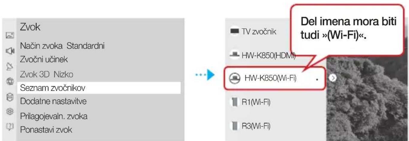 Zvok Način zvoka Standardni Zvočni učinek Zvok 3D Nizko Seznam zvočnikov Dodatne nastavitve Prilagojevaln. zvoka Ponastavi zvok TV zvočnik HW-K850(HDMI) HW-K850(Wi-Fi) Del imena mora biti tudi »(Wi-Fi)«. R1(Wi-Fi) R3(Wi-Fi)