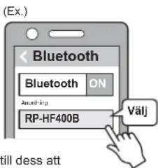 PANASONIC RPHF400B - Kontrollera Bluetooth-anslutningen mes Bluetooth®-anordningen på enheten - 1