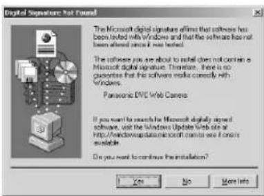 Digital Separation Not Found The Microsoft digital signature affirms that software has been installed with Windows and that the software has not been installed since it was installed. The software you are about to install does not contain a Microsoft digital signature. Therefore, there is no guarantee that the software adds correctly with Windows. Panasonic DVC Web Camera If you want to search for Microsoft digitally signed software, use the Windows Update Web site or http://Windows expansionMicrosoft.com to use it currently available. Do you want to continue the installation?