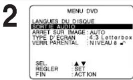 MENU DVD LANGUES DU DISQUE SORTIE AUDIO ARRET SUR IMAGE: AUTO TYPE D'ECRAN : 4:3 Letterbox VERR. PARENTAL : NIVEAU 8 ° SEL: ▲▼ REGLER: SET FIN: ACTION
