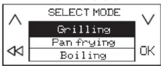SELECT MODE Grilling Pan frying Boiling OK