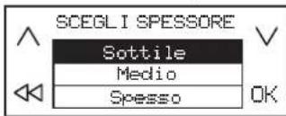 SCEGLI SPESSORE Sottile Medio Spesso OK