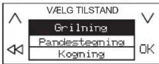 VÆLG TILSTAND Grilning Pandestegning Kogning OK