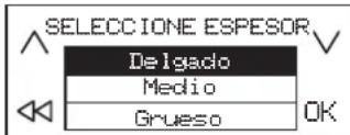 SELECCIONE ESPESOR Delgado Medio Grueso OK