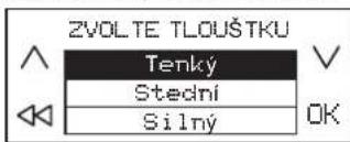 ZVOLTE TLOUŠTKU Tenky Stední Silný OK