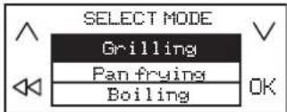 SELECT MODE Grilling Pan frying Boiling OK