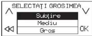 SELECTATI GROSIMEA Subțire Mediu Gros OK