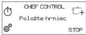 CHEF CONTROL Polożte hrniec STOP