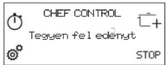 CHEF CONTROL Tegyen fel edenyt STOP