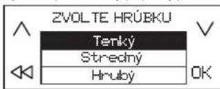 ZVOLTE HRÚBKU Tenky Stredny Hrubý OK