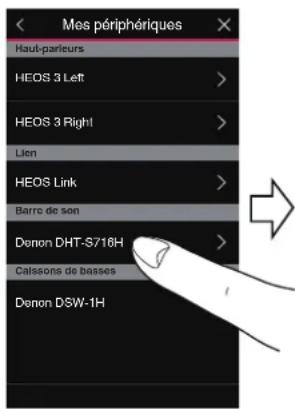 Mes périphériques Haut-parleurs HEOS 3 Left > HEOS 3 Right > Lien HEOS Link > Barro de son Donon DHT-S716H > Calssons de basses > Donon DSW-1H
