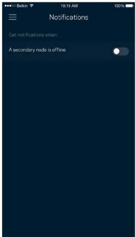Belkin 10:19 AM 100% Notifications Get notifications when: A secondary node is offline