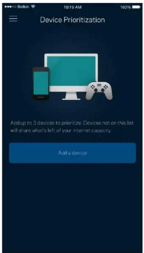 Device Prioritization Add up to 3 devices to prioritize. Devices not on this list will share what's left of your internet capacity. Add a device