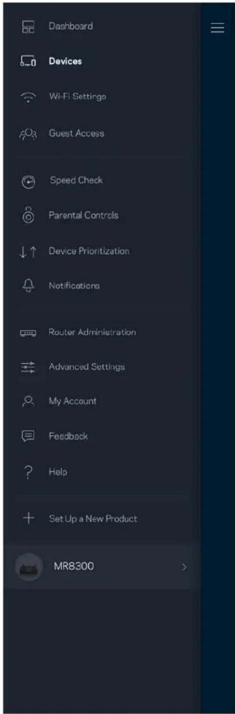 Dashboard Devices Wi-Fi Settings Guest Access Speed Check Parental Controls Device Prioritization Notifications Router Administration Advanced Settings My Account Feedback Help Set Up a New Product MR8300
