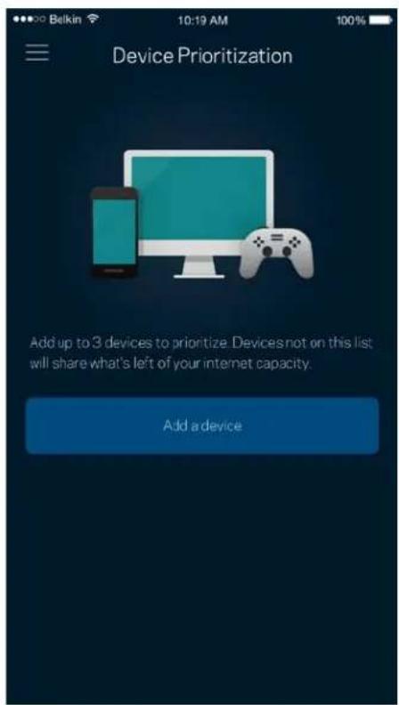 Device Prioritization Add up to 3 devices to prioritize Devices not on this list will share what's left of your internet capacity. Add a device
