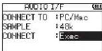 TASCAM DR05X - Select Exec at the CONNECT item. - 1