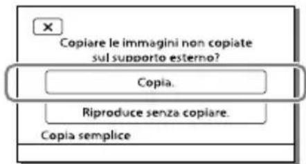 SONY HDRCX400E - Selezionare [Copia.] sullo schermo della videocamera. - 1